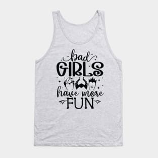 Bad Girls Have More Fun Tank Top